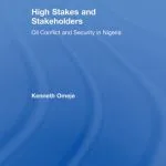 خرید و دانلود نسخه کامل کتاب High Stakes and Stakeholders: Oil Conflict and Security in Nigeria