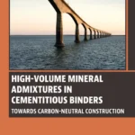 خرید و دانلود نسخه کامل کتاب 
High-Volume Mineral Admixtures in Cementitious Binders: Towards Carbon-Neutral Construction