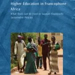 خرید و دانلود نسخه کامل کتاب Higher Education in Francophone Africa: What Tools Can Be Used to Support Financially Sustainable Policies? (World Bank Working Papers)