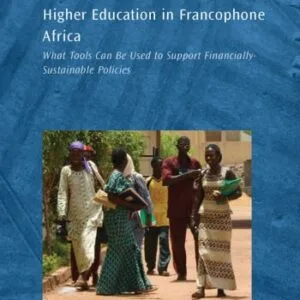 خرید و دانلود نسخه کامل کتاب Higher Education in Francophone Africa: What Tools Can Be Used to Support Financially Sustainable Policies? (World Bank Working Papers)