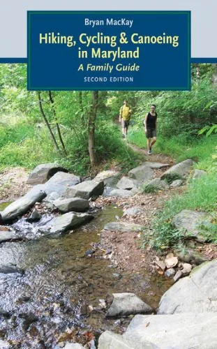 خرید و دانلود نسخه کامل کتاب Hiking, Cycling, and Canoeing in Maryland: A Family Guide, Second Edition_68c9e4a26dd97.jpeg خرید و دانلود نسخه کامل کتاب Hiking, Cycling, and Canoeing in Maryland: A Family Guide, Second Edition