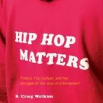 خرید و دانلود نسخه کامل کتاب Hip Hop Matters: Politics, Pop Culture, and the Struggle for the Soul of a Movement