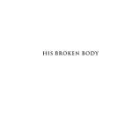 خرید و دانلود نسخه کامل کتاب His Broken Body: Understanding and Healing the Schism between the Roman Catholic and Eastern Orthodox Churches