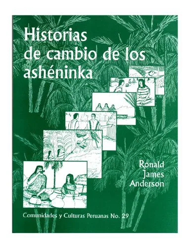 خرید و دانلود نسخه کامل کتاب Historias de cambio de los ashéninka (Arawak)_6907f595d19a6.jpeg خرید و دانلود نسخه کامل کتاب Historias de cambio de los ashéninka (Arawak)