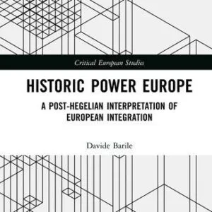 خرید و دانلود نسخه کامل کتاب Historic Power Europe: A Post-Hegelian Interpretation of European Integration