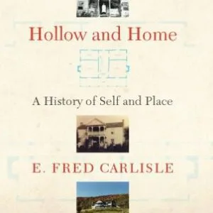 خرید و دانلود نسخه کامل کتاب Hollow and Home: A History of Self and Place