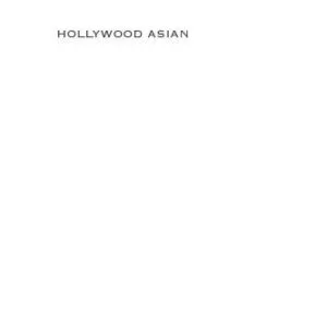 خرید و دانلود نسخه کامل کتاب Hollywood Asian: Philip Ahn and the Politics of Cross-Ethnic Performance