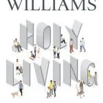 خرید و دانلود نسخه کامل کتاب Holy Living: The Christian Tradition for Today