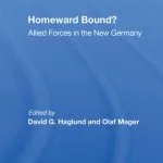 خرید و دانلود نسخه کامل کتاب Homeward Bound?: Allied Forces in the New Germany