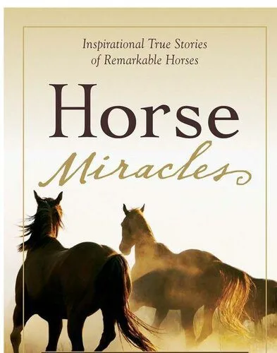 خرید و دانلود نسخه کامل کتاب Horse Miracles: Inspirational True Stories of Remarkable Horses_68e2e541785e9.jpeg خرید و دانلود نسخه کامل کتاب Horse Miracles: Inspirational True Stories of Remarkable Horses