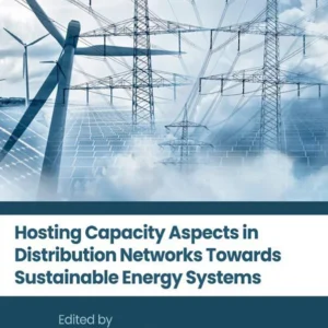 خرید و دانلود نسخه کامل کتاب 
Hosting Capacity Aspects in Distribution Networks Towards Sustainable Energy Systems
