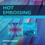 خرید و دانلود نسخه کامل کتاب 
Hot Embossing: Theory of Microreplication (Micro and Nano Technologies) 2nd Edition سورنا بوک