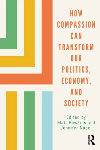 خرید و دانلود نسخه کامل کتاب How Compassion Can Transform Our Politics, Economy and Society_68e356d351ba5.jpeg خرید و دانلود نسخه کامل کتاب How Compassion Can Transform Our Politics, Economy and Society