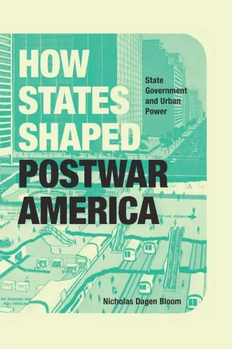 خرید و دانلود نسخه کامل کتاب How States Shaped Postwar America: State Government and Urban Power_68e9bea812148.jpeg خرید و دانلود نسخه کامل کتاب How States Shaped Postwar America: State Government and Urban Power