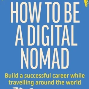 خرید و دانلود نسخه کامل کتاب 
How to Be a Digital Nomad: Build a Successful Career While Travelling the World سورنا بوک