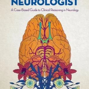 خرید و دانلود نسخه کامل کتاب 
How to Think Like a Neurologist: A Case-Based Guide to Clinical Reasoning in Neurology