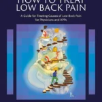 خرید و دانلود نسخه کامل کتاب 
How to Treat Low Back Pain: A Guide for Treating causes of Low Back Pain for Physicians and APPs