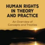 خرید و دانلود نسخه کامل کتاب Human Rights in Theory and Practice: An Overview of Concepts and Treaties