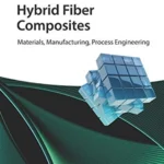 خرید و دانلود نسخه کامل کتاب 
Hybrid Fiber Composites: Materials, Manufacturing, Process Engineering