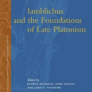 خرید و دانلود نسخه کامل کتاب Iamblichus and the Foundations of Late Platonism