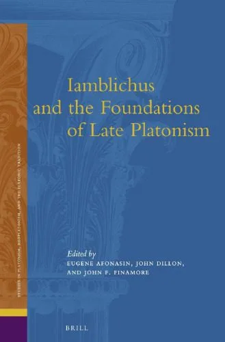 خرید و دانلود نسخه کامل کتاب Iamblichus and the Foundations of Late Platonism_68fc758c4c55d.jpeg خرید و دانلود نسخه کامل کتاب Iamblichus and the Foundations of Late Platonism