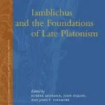 خرید و دانلود نسخه کامل کتاب Iamblichus and the Foundations of Late Platonism