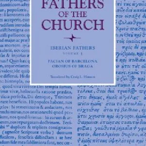خرید و دانلود نسخه کامل کتاب Iberian Fathers. Vol. 3. Pacian of Barcelona, Orosius of Braga