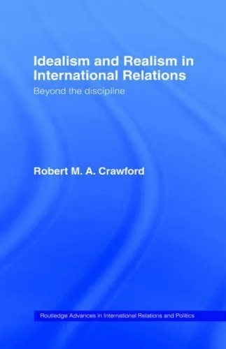 خرید و دانلود نسخه کامل کتاب Idealism and realism in international relations: beyond the discipline_68f7ccc83af2f.jpeg خرید و دانلود نسخه کامل کتاب Idealism and realism in international relations: beyond the discipline