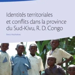 خرید و دانلود نسخه کامل کتاب Identités territoriales et conflits dans la province du Sud-Kivu, R. D. Congo