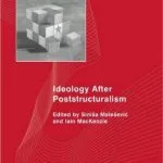 خرید و دانلود نسخه کامل کتاب Ideology After Poststructuralism: Experiences of Identity in a Globalising World (Social Sciences Research Centre Series)