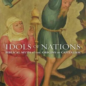 خرید و دانلود نسخه کامل کتاب Idols of Nations: Biblical Myth at the Origins of Capitalism