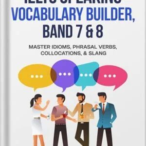 خرید و دانلود نسخه کامل کتاب IELTS Speaking Vocabulary Builder: Master Idioms, Phrasal Verbs, Collocations, & Slang (Learn English (For Intermediate & Advanced)) by Jackie Bolen PDF
