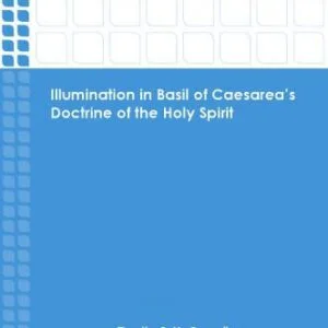خرید و دانلود نسخه کامل کتاب Illumination in Basil of Caesarea’s Doctrine of the Holy Spirit