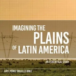 خرید و دانلود نسخه کامل کتاب Imagining the Plains of Latin America: An Ecocritical Study