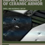 خرید و دانلود نسخه کامل کتاب 
Impact Mechanics of Ceramic Armor: Dwell and Interface Defeat