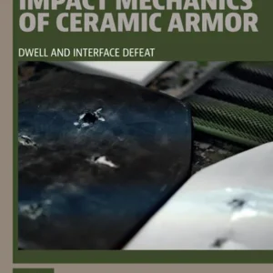 خرید و دانلود نسخه کامل کتاب 
Impact Mechanics of Ceramic Armor: Dwell and Interface Defeat