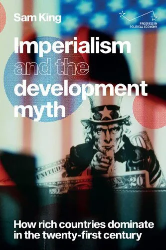 خرید و دانلود نسخه کامل کتاب Imperialism and the Development Myth: How Rich Countries Dominate in the Twenty-first Century_68e8998648a24.jpeg خرید و دانلود نسخه کامل کتاب Imperialism and the Development Myth: How Rich Countries Dominate in the Twenty-first Century