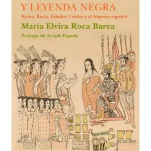 خرید و دانلود نسخه کامل کتاب Imperiofobia y la leyenda negra – Roma, Rusia, Estados Unidos y el Imperio español