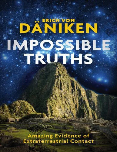 خرید و دانلود نسخه کامل کتاب Impossible truths_ Amazing Evidence of Extraterrestrial Contact_68e2db9ea127f.jpeg خرید و دانلود نسخه کامل کتاب Impossible truths_ Amazing Evidence of Extraterrestrial Contact