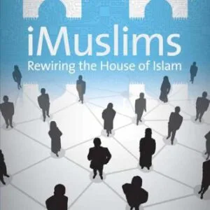 خرید و دانلود نسخه کامل کتاب iMuslims: Rewiring the House of Islam (Islamic Civilization and Muslim Networks)