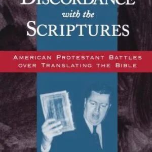 خرید و دانلود نسخه کامل کتاب In Discordance with the Scriptures: American Protestant Battles Over Translating the Bible (Religion in America)