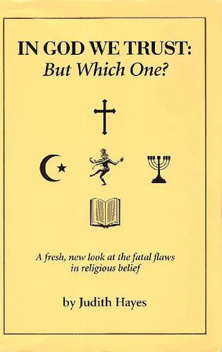 خرید و دانلود نسخه کامل کتاب In God we trust : but which one? : a fresh, new look at the fatal flaws in religious belief_68cd6062b100f.jpeg خرید و دانلود نسخه کامل کتاب In God we trust : but which one? : a fresh, new look at the fatal flaws in religious belief