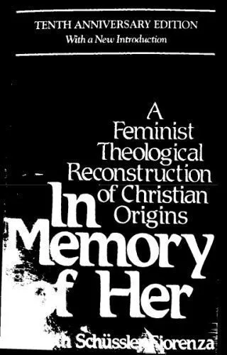 خرید و دانلود نسخه کامل کتاب In Memory of Her: A Feminist Theological Reconstruction of Christian Origins_68e014a707b75.jpeg خرید و دانلود نسخه کامل کتاب In Memory of Her: A Feminist Theological Reconstruction of Christian Origins