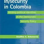 خرید و دانلود نسخه کامل کتاب In/security in Colombia: Writing Political Identities in the Democratic Security Policy