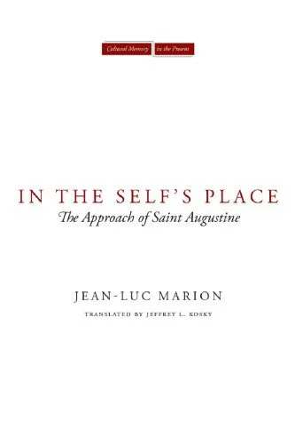 خرید و دانلود نسخه کامل کتاب In the Self’s Place: The Approach of Saint Augustine_68fce257a7bcb.jpeg خرید و دانلود نسخه کامل کتاب In the Self’s Place: The Approach of Saint Augustine