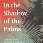 خرید و دانلود نسخه کامل کتاب In the Shadow of the Palms: More-Than-Human Becomings in West Papua