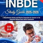 خرید و دانلود نسخه کامل کتاب INBDE Study Guide: Comprehensive Review and Effective Preparation for Success on the Integrated National Board Dental Examination (Exam Success Guide Book 5)