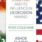 خرید و دانلود نسخه کامل کتاب Indian Lobbying and its Influence in US Decision Making: Post-Cold War