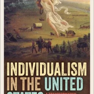 خرید و دانلود نسخه کامل کتاب Individualism in the United States: A Transformation in American Political Thought