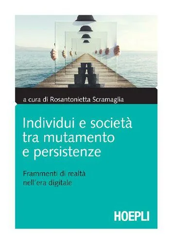 خرید و دانلود نسخه کامل کتاب Individui e società tra mutamento e persistenze. Frammenti di realtà nell’era digitale_68f8aa3b8b101.jpeg خرید و دانلود نسخه کامل کتاب Individui e società tra mutamento e persistenze. Frammenti di realtà nell’era digitale